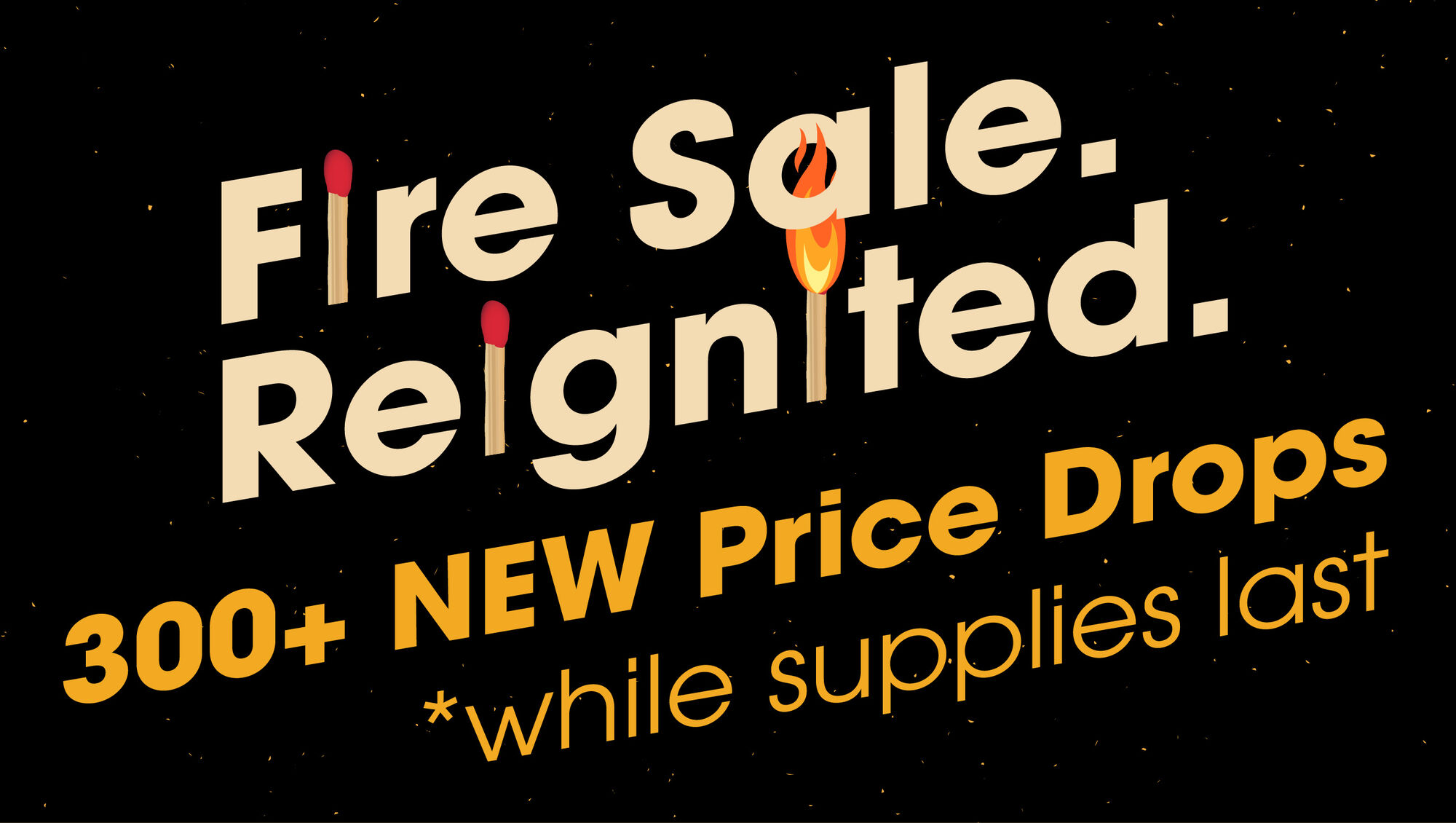 Fire Sale Reignited.