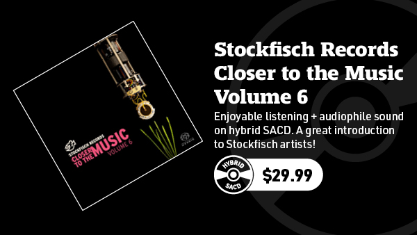 Stockfisch Records Closer to the Music Volume 6 Hybrid Stereo SACD