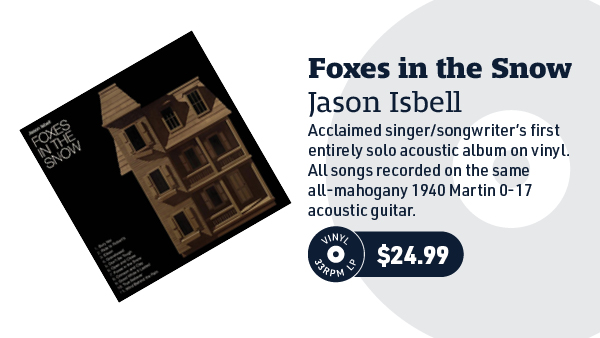 Jason Isbell Foxes in the Snow LP