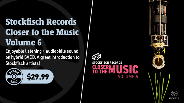 Stockfisch Records Closer to the Music Volume 6 Hybrid Stereo SACD