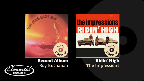 Elemental New Arrivals - Roy Buchanan Second Album & The Impressions Ridin' High