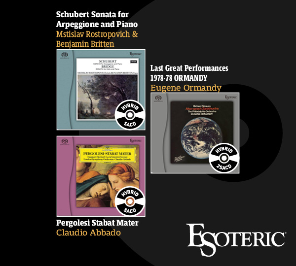 Esoteric Hybrid SACDs - Mstislav Rostropovich & Benjamin Britten Schubert Sonata for Arpeggione & Piano; Eugene Ormandy Last Great Performances 1978-79; Claudio Abbado Pergolesi Stabat Mater 