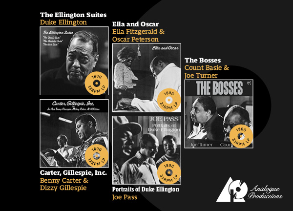 Analogue Productions Pablo Series - Duke Ellington The Ellington Suites; Ella Fitzgerald & Oscar Peterson Ella & Oscar; Count Basie & Joe Turner The Bosses; Benny Carter & Dizzy Gillespie; Joe Pass 